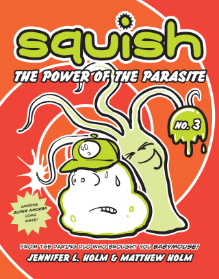 Squish #3: The Power of the Parasite