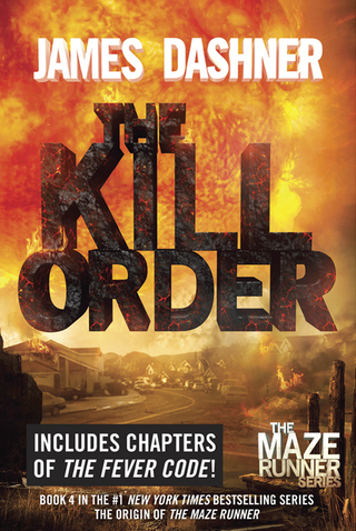 The Kill Order (Maze Runner, Book Four; Origin)