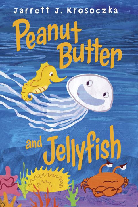 Cover image for book Peanut Butter and Jellyfish