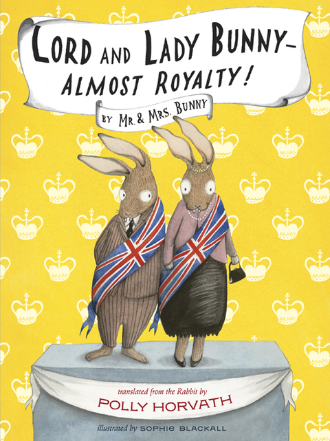 Cover image for book Lord and Lady Bunny--Almost Royalty!