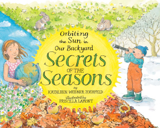 Secrets of the Seasons: Orbiting the Sun in Our Backyard