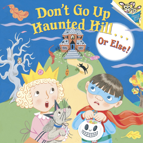 Cover image for book Don't Go Up Haunted Hill...or Else!
