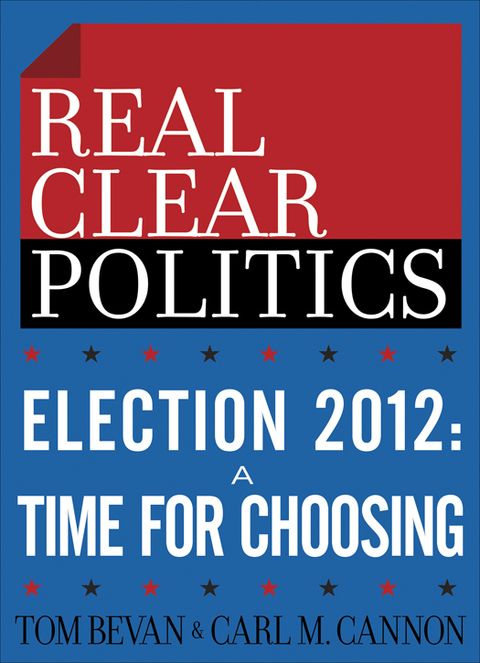 Cover image for book Election 2012: A Time for Choosing (The RealClearPolitics Political Download)