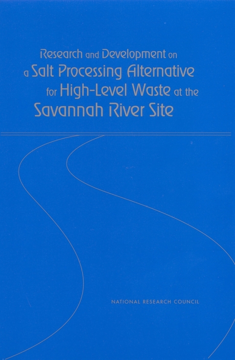 Cover image for book Research and Development on a Salt Processing Alternative for High-Level Waste at the Savannah River Site