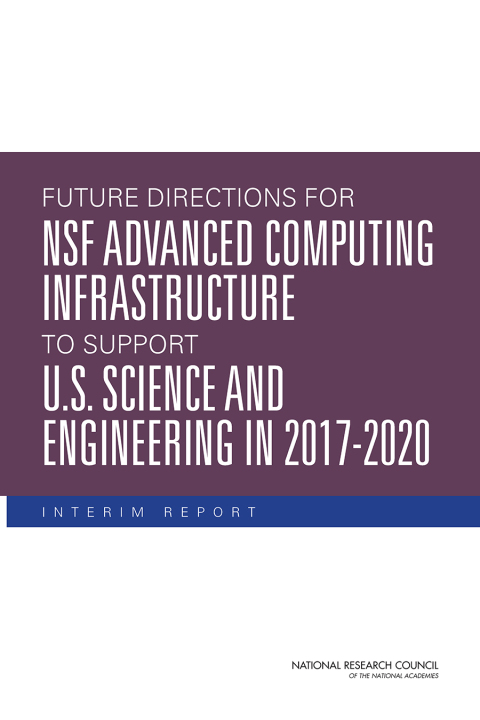 Cover image for book Future Directions for NSF Advanced Computing Infrastructure to Support U.S. Science and Engineering in 2017-2020