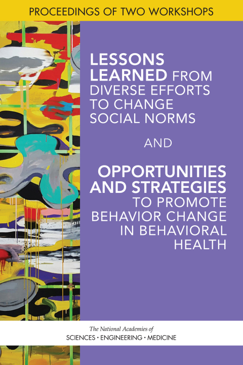 Cover image for book Lessons Learned from Diverse Efforts to Change Social Norms and Opportunities and Strategies to Promote Behavior Change in Behavioral Health