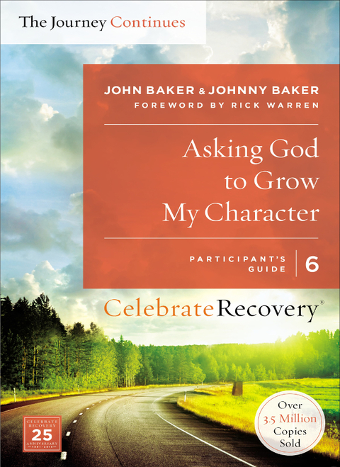 Cover image for book Asking God to Grow My Character: The Journey Continues, Participant's Guide 6