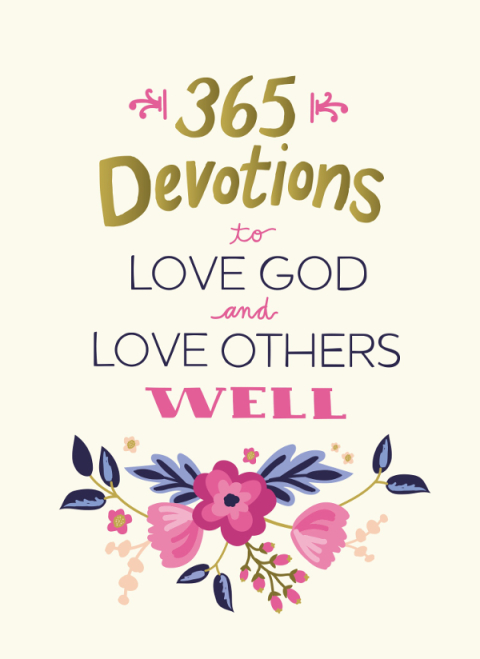 Cover image for book 365 Devotions to Love God and Love Others Well