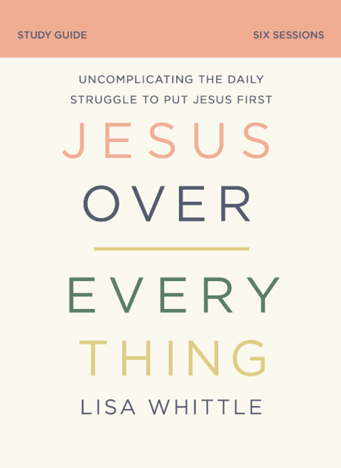 Cover image for book Jesus Over Everything Bible Study Guide