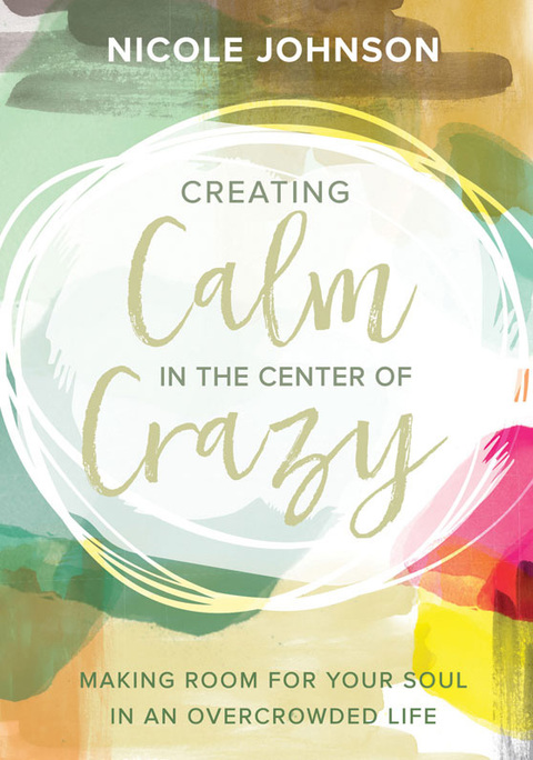 Cover image for book Creating Calm in the Center of Crazy