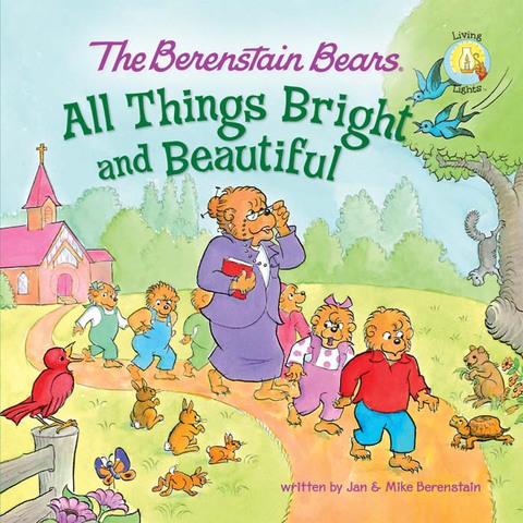Cover image for book The Berenstain Bears: All Things Bright and Beautiful