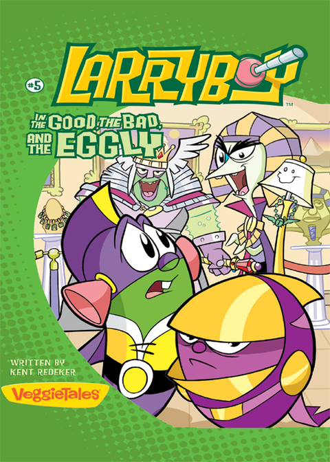 Cover image for book LarryBoy, The Good, the Bad, and the Eggly