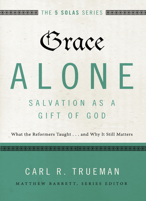 Cover image for book Grace Alone---Salvation as a Gift of God