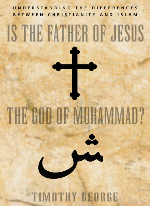 Cover image for book Is the Father of Jesus the God of Muhammad?