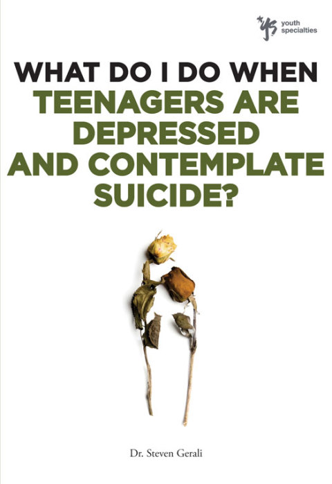 Cover image for book What Do I Do When Teenagers are Depressed and Contemplate Suicide?