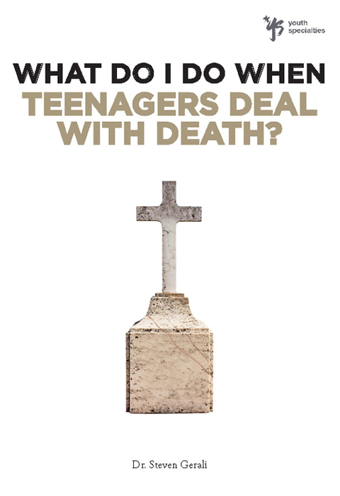 Cover image for book What Do I Do When Teenagers Deal with Death?