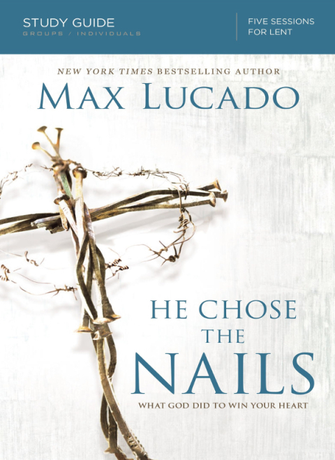 Cover image for book He Chose the Nails Bible Study Guide