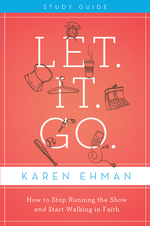 Cover image for book Let. It. Go. Bible Study Guide