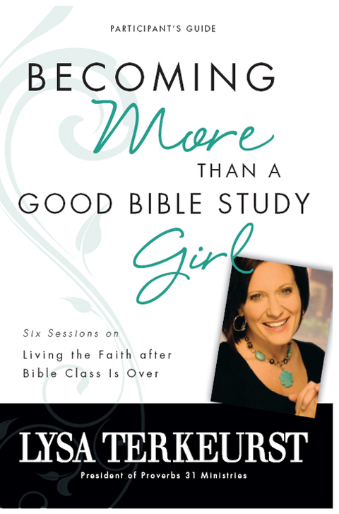 Cover image for book Becoming More Than a Good Bible Study Girl Bible Study Participant's Guide