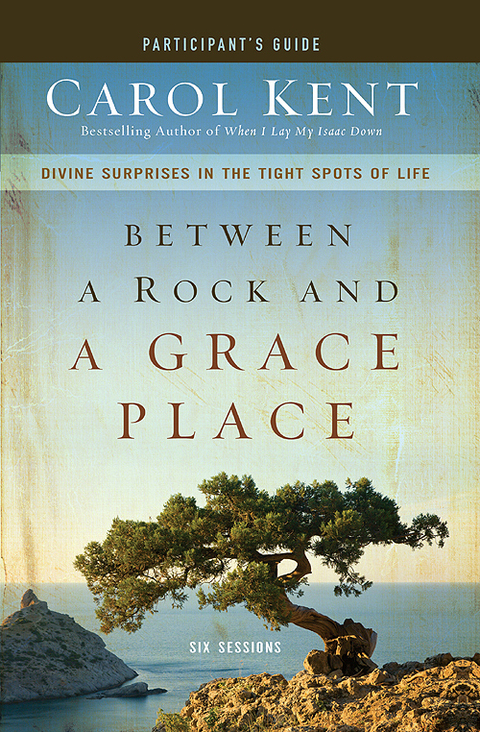 Cover image for book Between a Rock and a Grace Place Bible Study Participant's Guide