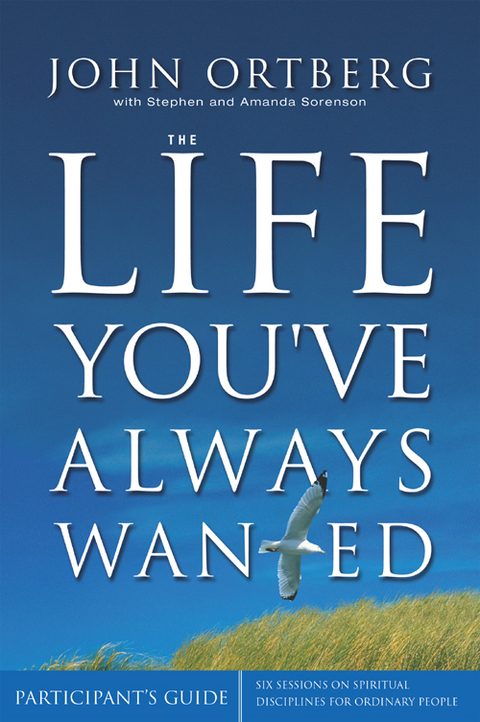 Cover image for book The Life You've Always Wanted Bible Study Participant's Guide