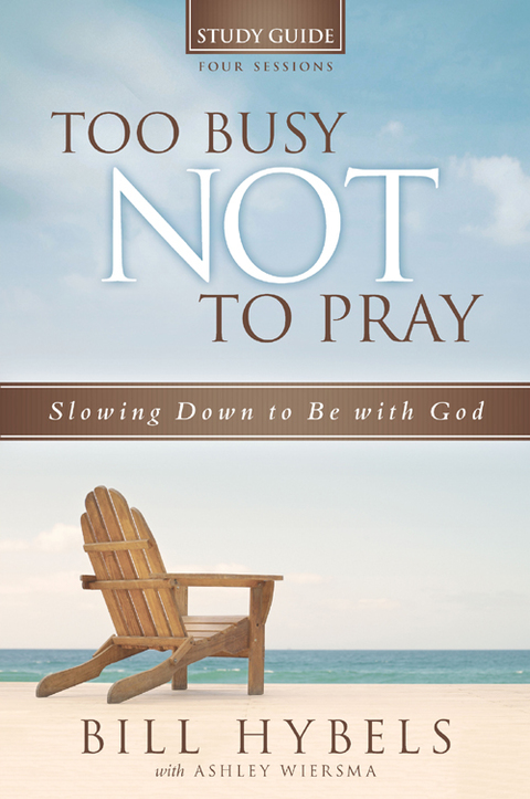 Cover image for book Too Busy Not to Pray Study Guide