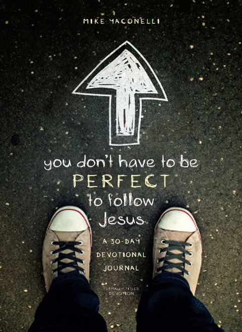 Cover image for book You Don't Have to Be Perfect to Follow Jesus