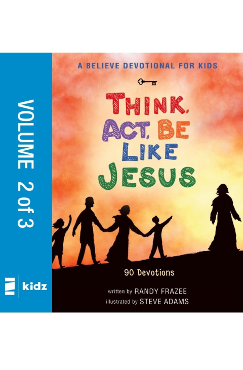 Cover image for book A Believe Devotional for Kids: Think, Act, Be Like Jesus, Vol. 2