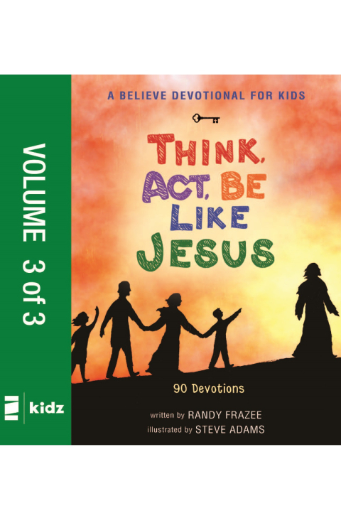 Cover image for book A Believe Devotional for Kids: Think, Act, Be Like Jesus, Vol. 3
