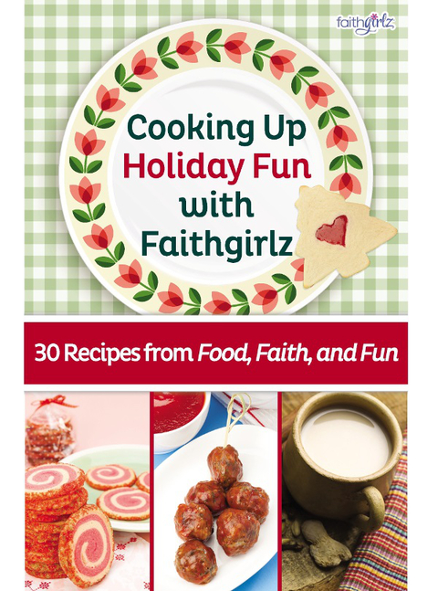 Cover image for book Cooking Up Holiday Fun with Faithgirlz