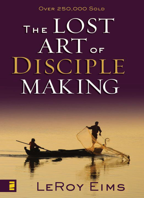 Cover image for book The Lost Art of Disciple Making