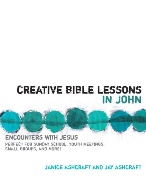Cover image for book Creative Bible Lessons in John