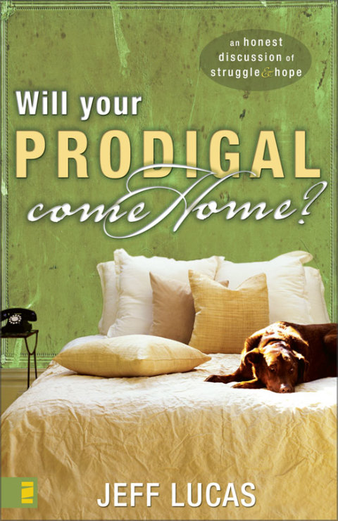 Will Your Prodigal Come Home? 