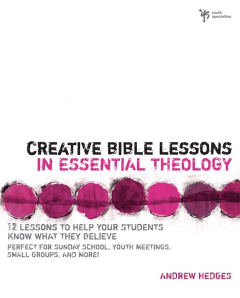 Cover image for book Creative Bible Lessons in Essential Theology