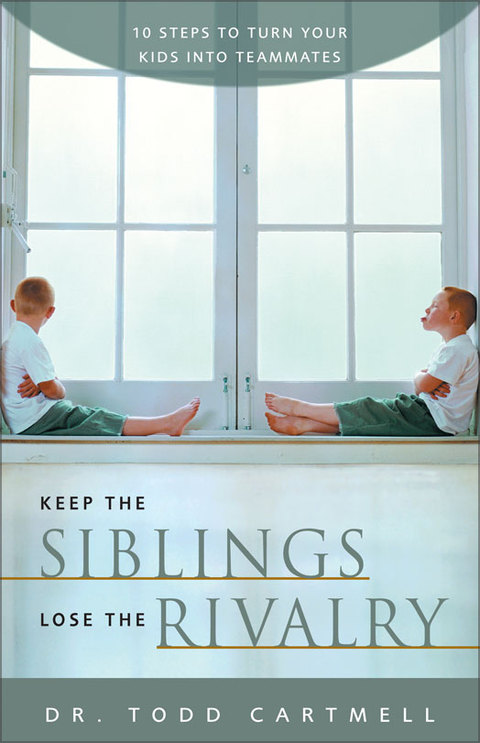 Cover image for book Keep the Siblings Lose the Rivalry