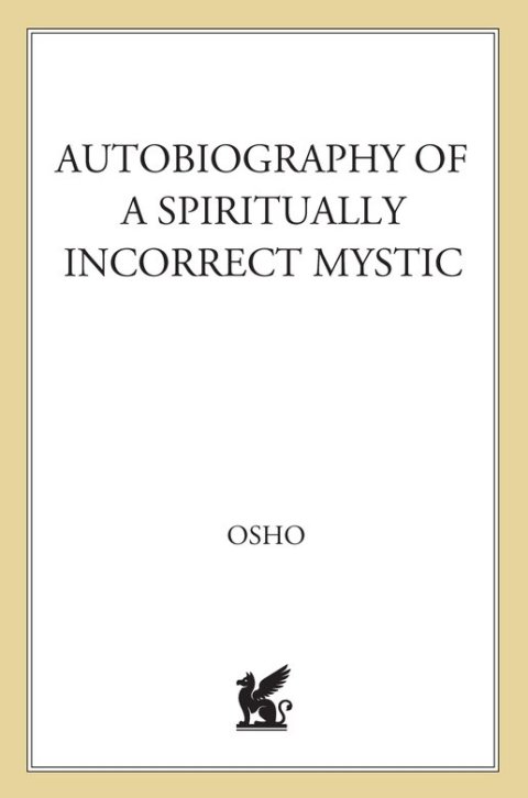 Cover image for book Autobiography of a Spiritually Incorrect Mystic