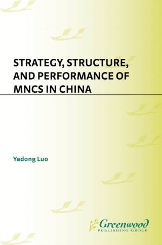 Strategy, Structure, and Performance of MNCs in China