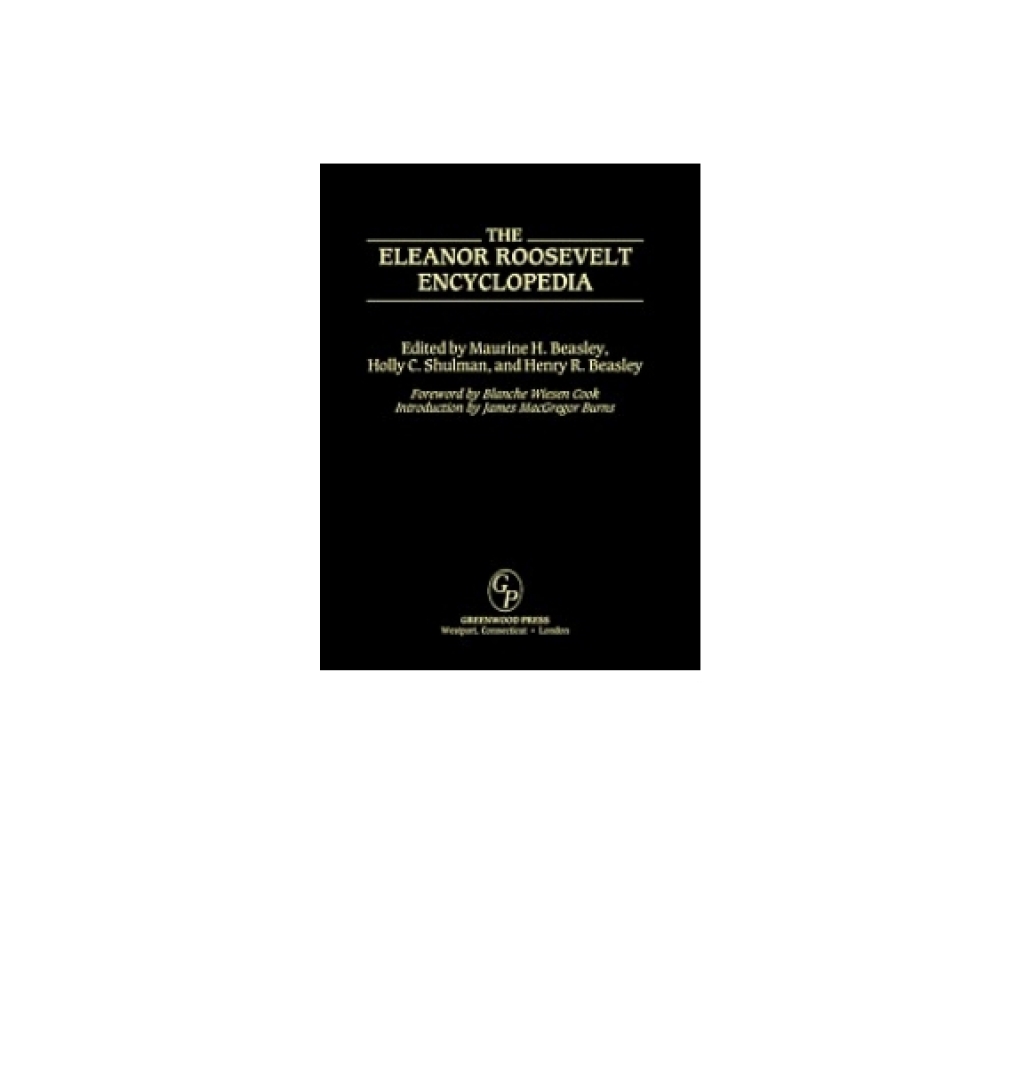 The Eleanor Roosevelt Encyclopedia - 1st Edition (eBook Rental)