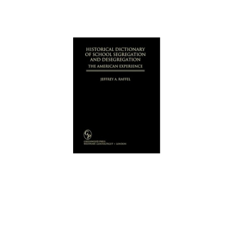 Cover image for book Historical Dictionary of School Segregation and Desegregation