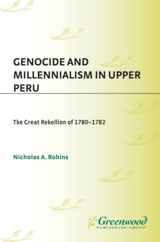 Genocide and Millennialism in Upper Peru