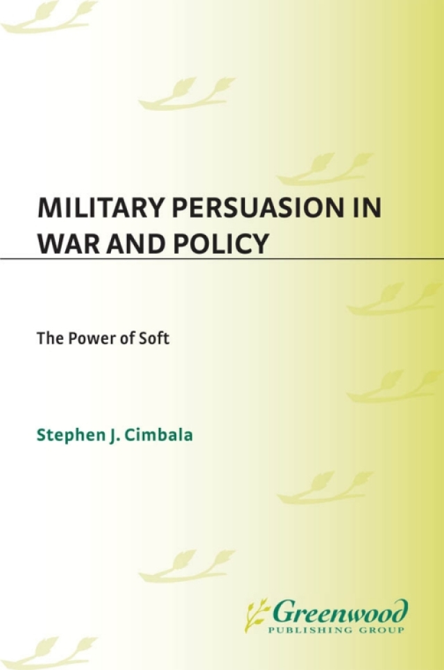 Military Persuasion in War and Policy