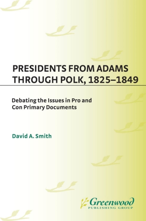 Presidents from Adams through Polk, 1825-1849 