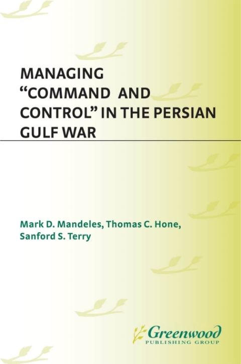 Managing Command and Control in the Persian Gulf War 