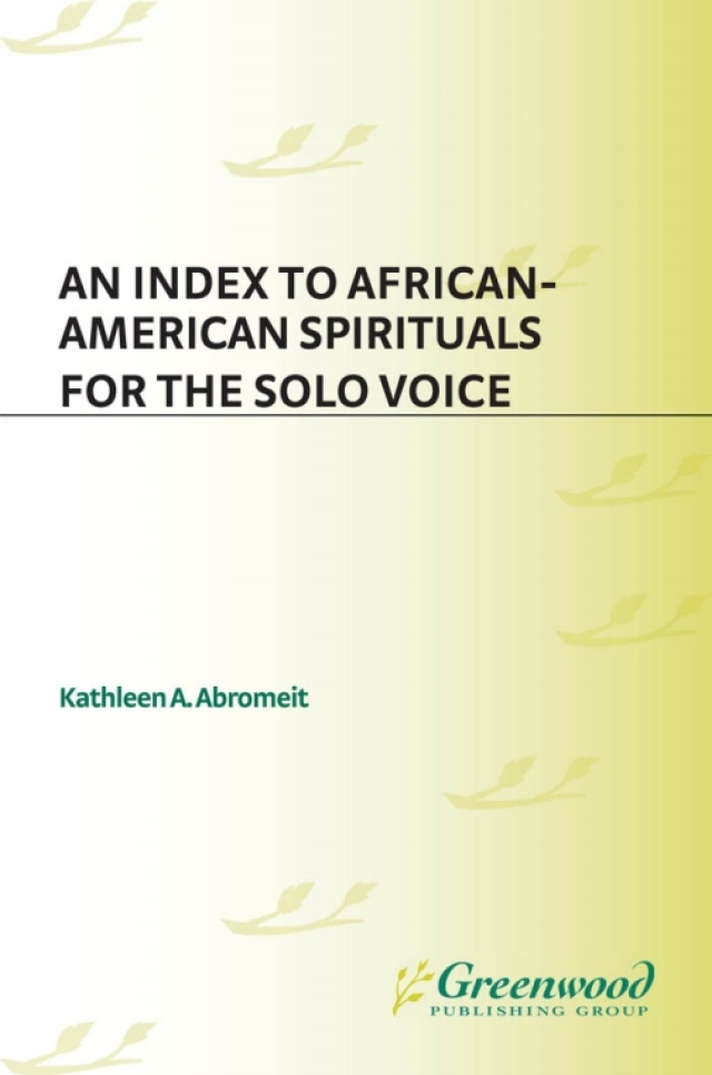 An Index to African-American Spirituals for the Solo Voice