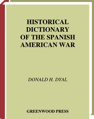 Historical Dictionary of the Spanish American War