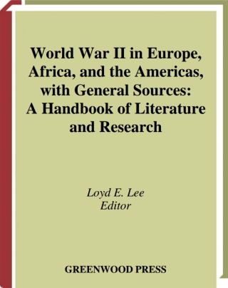 World War II in Europe, Africa, and the Americas, with General Sources