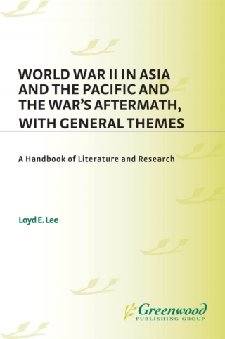 World War II in Asia and the Pacific and the War's Aftermath, with General Themes