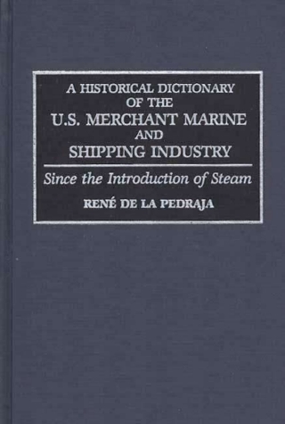 A Historical Dictionary of the U.S. Merchant Marine and Shipping Industry