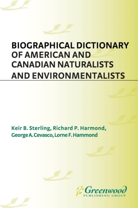 Biographical Dictionary of American and Canadian Naturalists and Environmentalists 