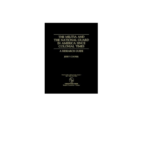 Cover image for book The Militia and the National Guard in America Since Colonial Times